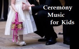 Wedding Ceremony Music Songs for kids